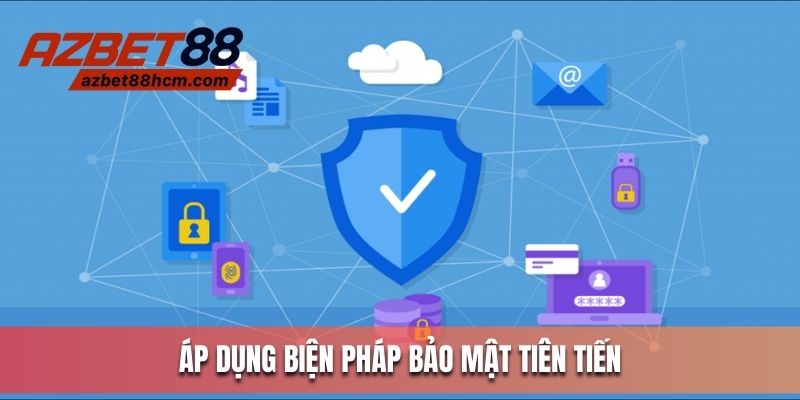 Áp dụng biện pháp tiên tiến để duy trì bảo mật