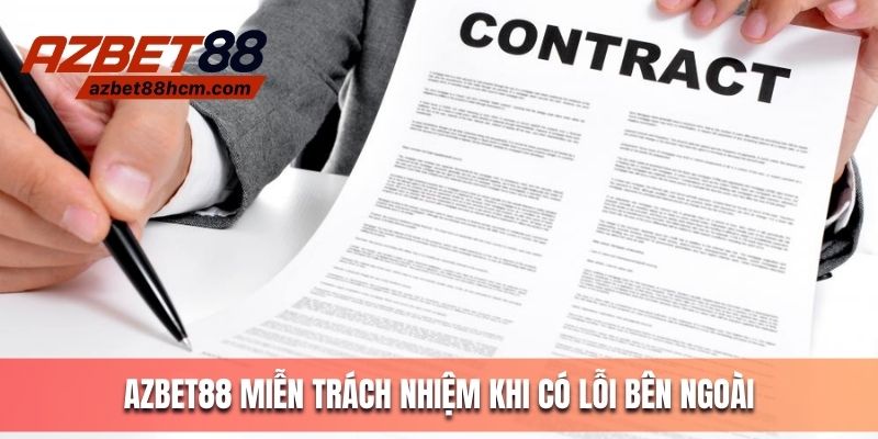 Azbet88 miễn trách nhiệm khi có lỗi từ bên ngoài
