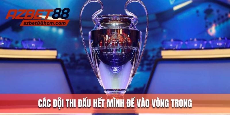 Các đội bóng thi đấu hết mình để được vào vòng trong