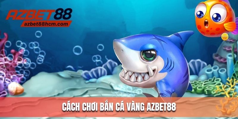 Chỉ với 3 phút, bạn đã có thể tham gia bắn cá vàng Azbet88