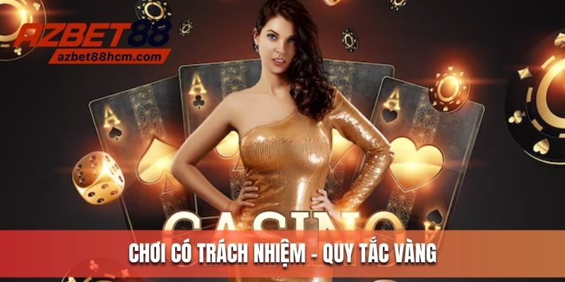 Chơi có trách nhiệm - Quy tắc vàng tại Azbet88
