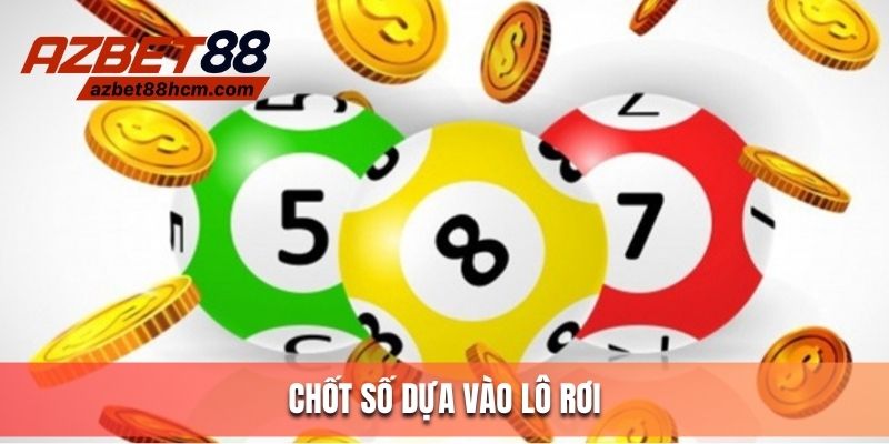 Chốt số dựa vào lô rơi cực hiệu quả