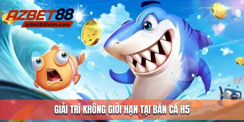 Giải trí không giới hạn cùng bắn cá H5