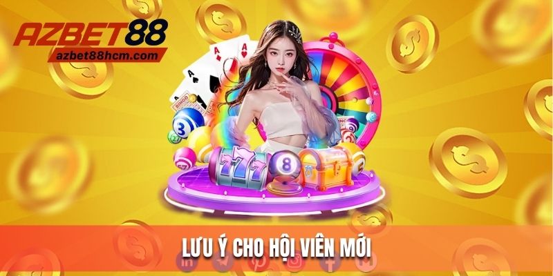 Lưu ý cho hội viên mới