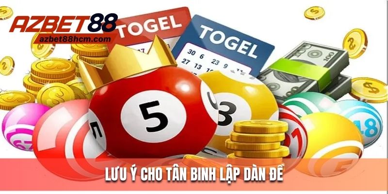 Lưu ý cho tân binh khi lập dàn đề