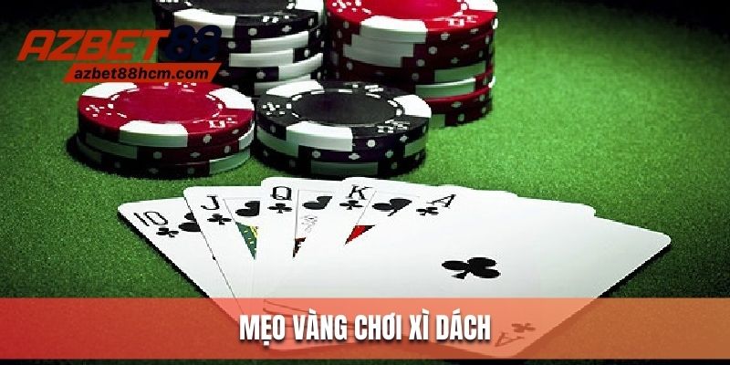Mẹo vàng khi chơi xì dách Azbet88