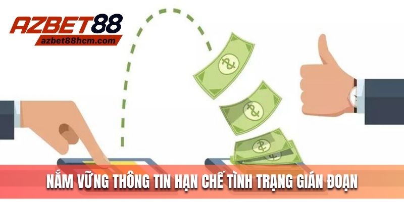Nắm vững thông tin hạn chế tình trạng gián đoạn