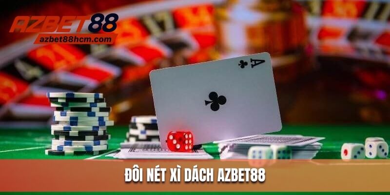 Xì dách Azbet88 - Game bài trí tuệ, kịch tính