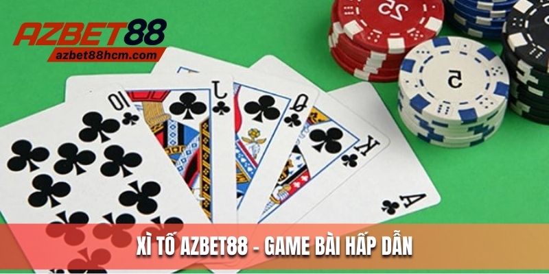 Xì tố Azbet88 - Game bài đỏ đen cực hấp dẫn