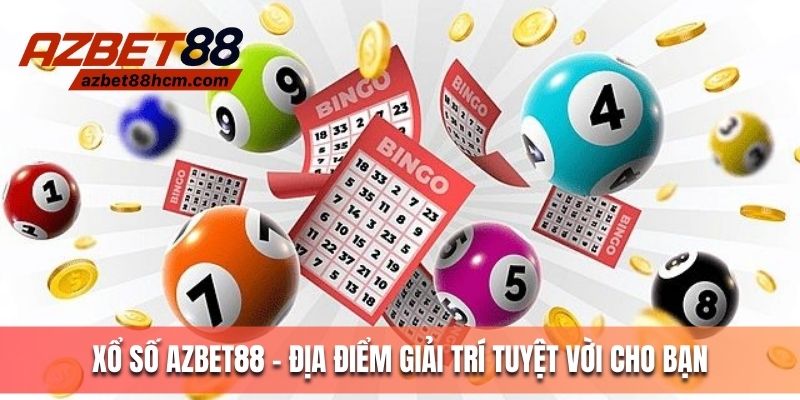 Xổ số Azbet88 - Địa điểm giải trí tuyệt vời cho bạn